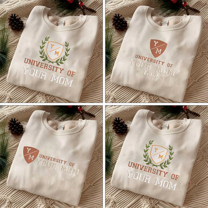 Mother's Day Personalized Embroidered University Of Your Mom Hoodie Sweatshirt T-Shirt