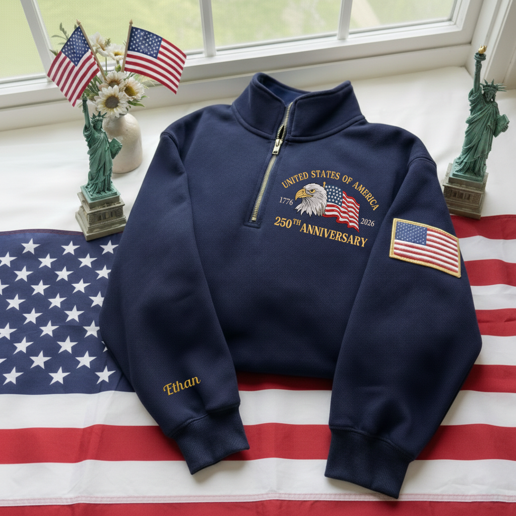 Embroidered The US 250th Anniversary Independence Day With Name On Sleeve Quarter-Zip Sweatshirt, Hoodie Sweatshirt T-Shirt