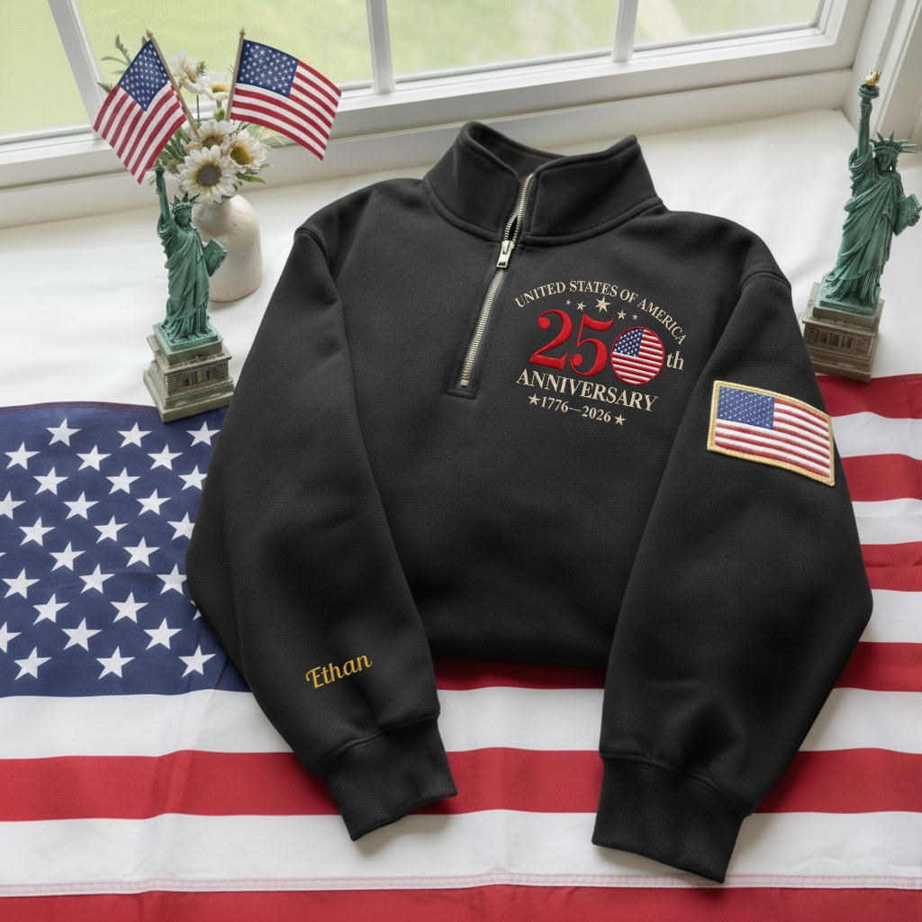 Embroidered The US 250th Anniversary Independence Day With Name On Sleeve Quarter-Zip Sweatshirt, Hoodie Sweatshirt T-Shirt