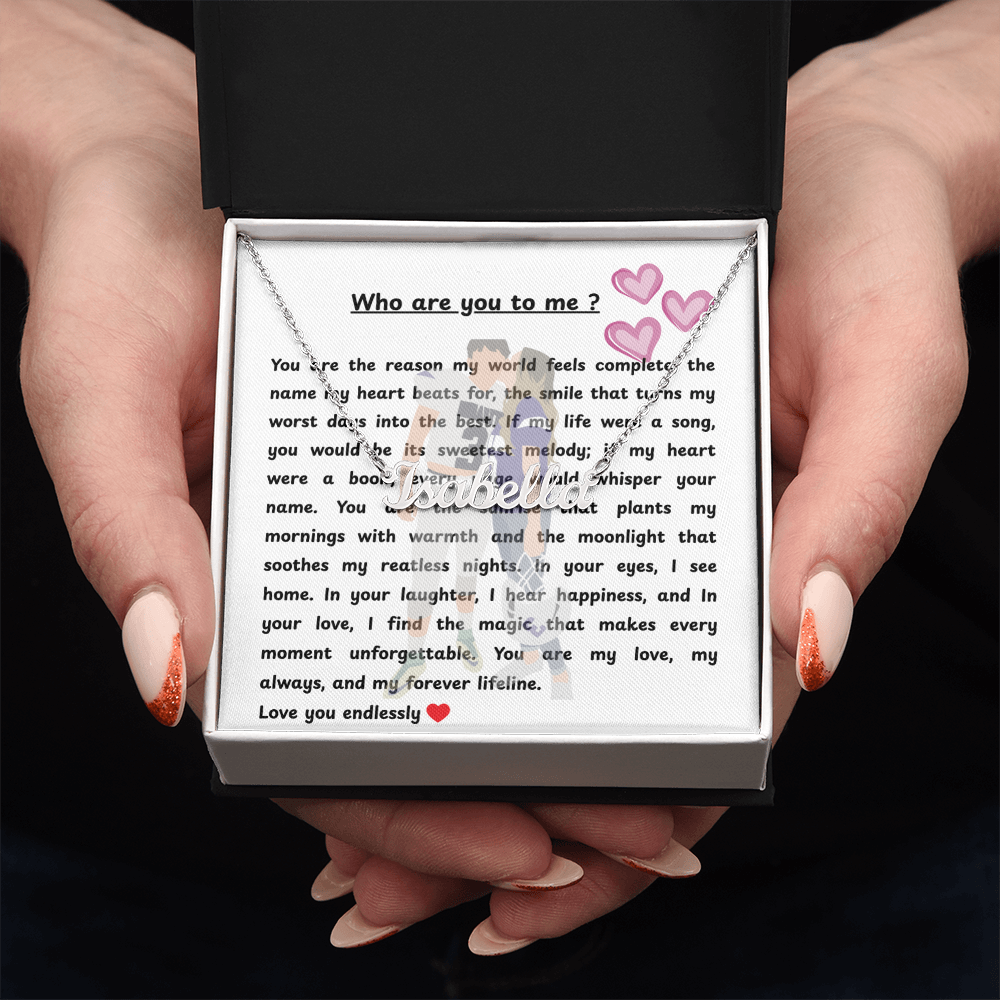 Custom Who Are You To Me Name Necklace